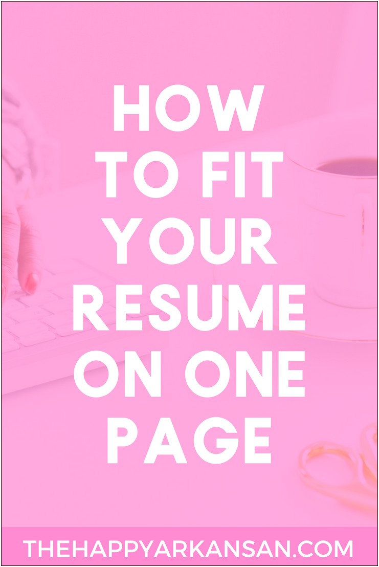 Best Way To Fit Resume In One Page