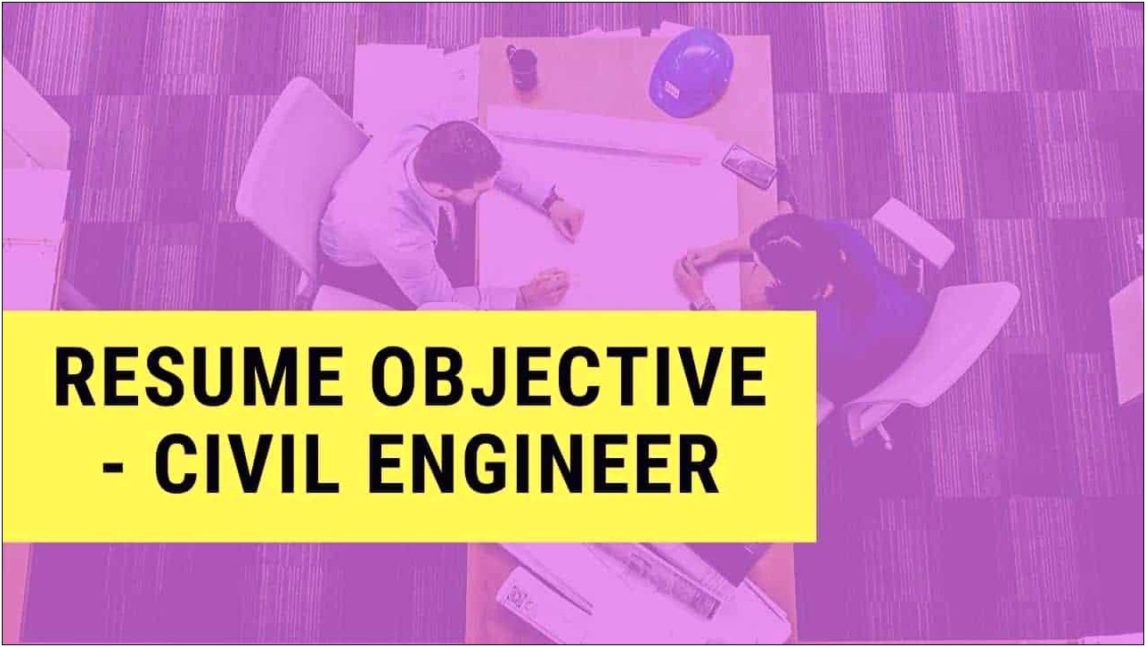 Do Engineers To Objective On Resumes