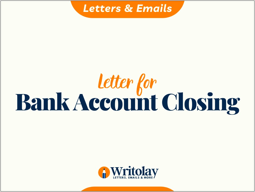 Letter Of Instruction To Close Bank Account Template